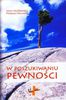 W poszukiwaniu pewności