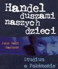 Handel duszami naszych dzieci.Studium o Pokemonie