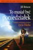 To musiał być poniedziałek
