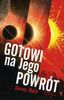 Gotowi na jego powrót
