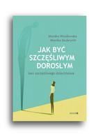 Jak być szczęśliwym dorosłym 