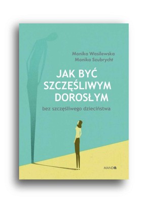 Jak być szczęśliwym dorosłym 