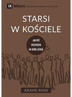 Starsi w Kościele - Jak być pasterzem na wzór Jezu