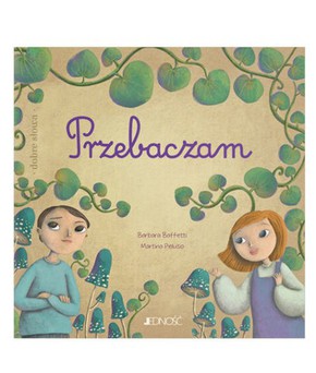 Przebaczam - dobre słowa