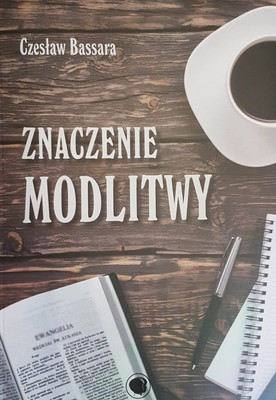 Znaczenie modlitwy - Czesław Bassara