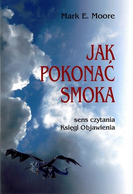 Jak pokonać smoka - Mark E. Moore