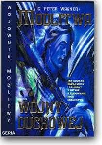 Modlitwa wojny duchowej - Peter Wagner