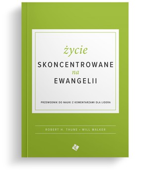 Życie skoncentrowane na Ewangelii