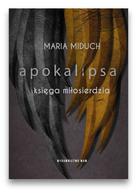 Apokalipsa księga miłosierdzia - Maria Miduch
