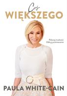 Coś Większego -  Paula White-Cain