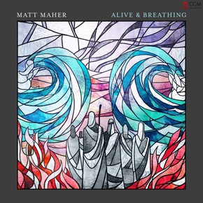Matt Maher - Alive & Breathing