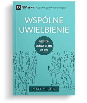 Wspólne uwielbienie - Matt Merker