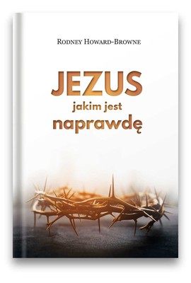 Jezus, jakim jest naprawdę