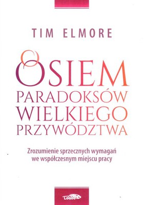 Osiem paradoksów wielkiego przywództwa
