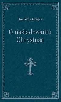 O naśladowaniu Chrystusa - Tomasz Kempis granat
