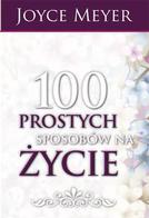 100 prostych sposobów na życie - Joyce Meyer