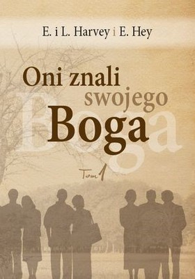 Oni znali Swojego Boga tom 1
