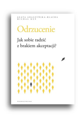 Odrzucenie - Jak sobie radzić z brakiem akceptacji