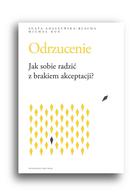 Odrzucenie - Jak sobie radzić z brakiem akceptacji