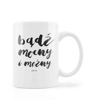 Kubek Szaron - Bądź mocny i mężny