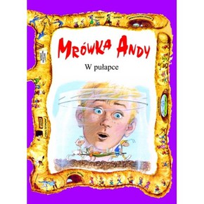 Mrówka Andy - w pułapce
