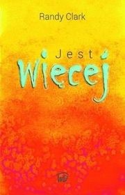 Jest więcej - Randy Clark