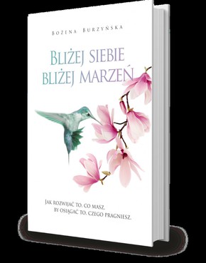 Bliżej siebie, bliżej marzeń - Bożena Burzyńska