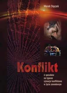 Konflikt. 6 sposobów na typowe sytuacje konfliktow