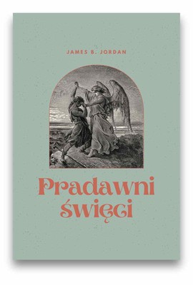 PRADAWNI ŚWIĘCI - Douglas Wilson