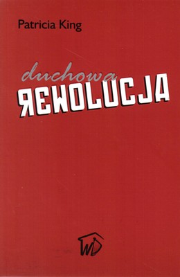 Duchowa rewolucja - Patricia King