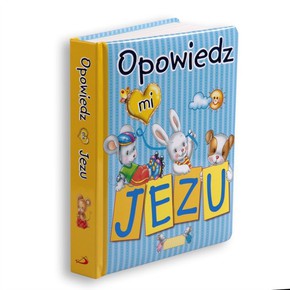 Opowiedz mi Jezu 