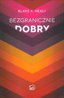 Bezgranicznie Dobry - Blake K. Healy