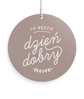 Zawieszka zapachowa - To będzie dzień dobry