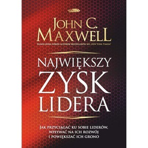 Największy zysk lidera - John Maxwella