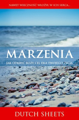 Marzenia - jak odkryć Boży cel dla twojego życia