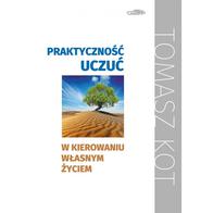 Praktyczność uczuć w kierowaniu własnym życiem
