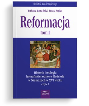 Reformacja tom I - Historia i Teologia