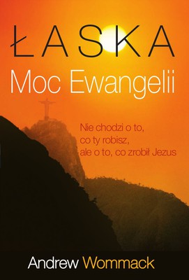 Łaska - Moc Ewangelii - Andrew Wommack