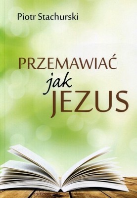 Przemawiać jak Jezus