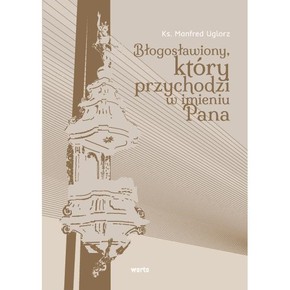 Błogosławiony, który przychodzi w imieniu Pana