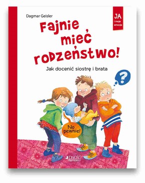 Fajnie mieć rodzeństwo-jak docenić siostrę i brata