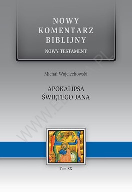 Nowy komentarz biblijny - Apokalipsa Świętego Jana