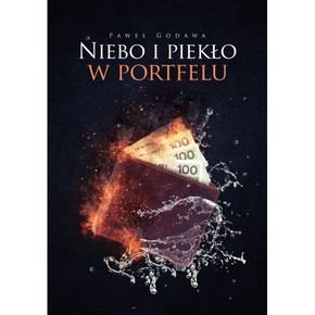 Niebo i piekło w portfelu - Paweł Godawa
