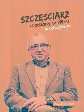 Szczęściarz urodzony w PRL-u - autobiografia