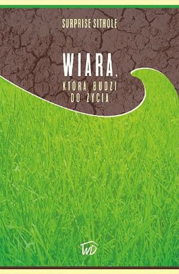 Wiara, która budzi do życia