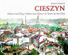 Cieszyn - Miasto nad Olzą