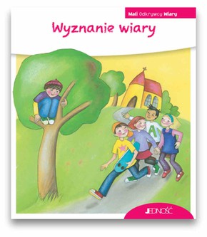 Wyznanie wiary - Mali Odkrywcy Wiary