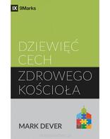 Dziewięć cech zdrowego kościoła - Mark Dever