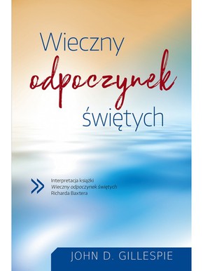 Wieczny odpoczynek świętych - John D. Gillespie