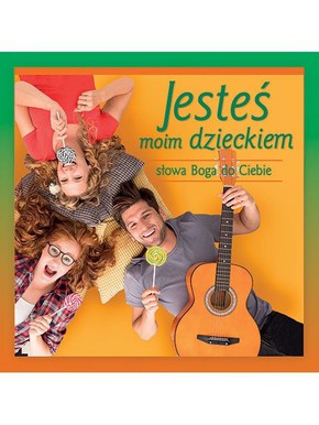 Jesteś moim dzieckiem. Słowa Boga do Ciebie